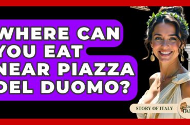 Where Can You Eat Near Piazza Del Duomo? - Story Of Italy