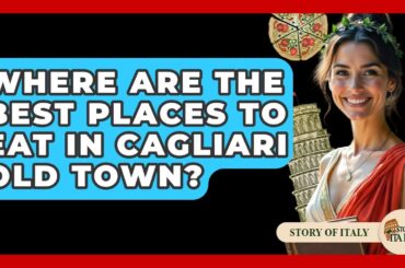 Where Are The Best Places To Eat In Cagliari Old Town? - Story Of Italy
