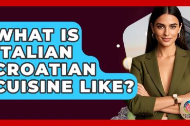 What Is Italian Croatian Cuisine Like? - TalkingSoutheastEurope