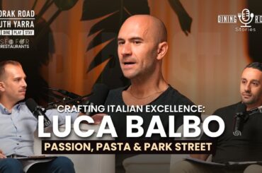 Crafting Italian Excellence: Luca Balbo on Passion, Pasta & Park Street | Dining Room Stories (#15)