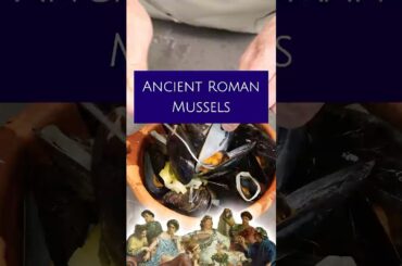 How the Ancient Romans Cooked Mussels