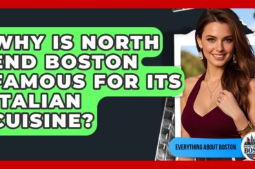 Why Is North End Boston Famous for Its Italian Cuisine? - Everything About Boston