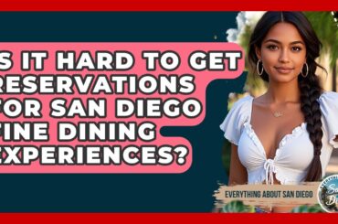 Is It Hard To Get Reservations For San Diego Fine Dining Experiences? - Everything About San Diego