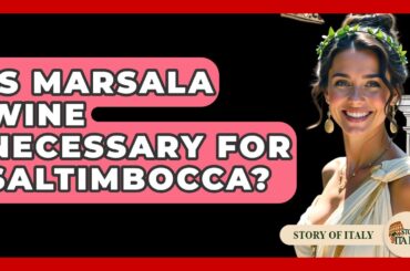 Is Marsala Wine Necessary For Saltimbocca? - Story Of Italy