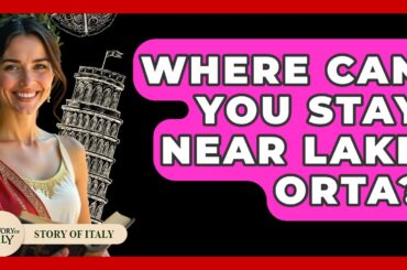 Where Can You Stay Near Lake Orta? - Story Of Italy