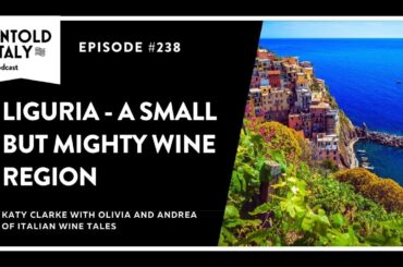 Liguria   a small but mighty wine region | Untold Italy travel podcast Ep 238