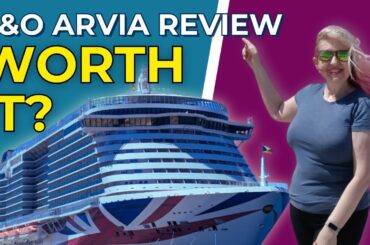 P&O Arvia Review: Our honest thoughts on the UK’s BIGGEST Cruise Ship!
