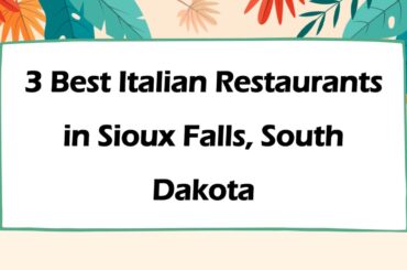 3 Best Italian Restaurants in Sioux Falls, South Dakota | Italian Cuisine