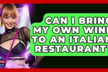 Can I Bring My Own Wine To An Italian Restaurant? - Nightlife Experiences