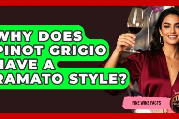 Why Does Pinot Grigio Have A Ramato Style? - Fine Wine Facts