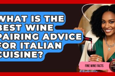 What Is the Best Wine Pairing Advice for Italian Cuisine? - Fine Wine Facts
