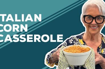 Love & Best Dishes: Italian Corn Casserole Recipe | Chicken Dinner Side Dish Ideas