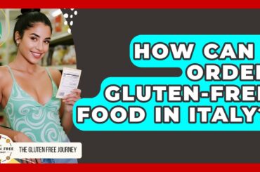 How Can I Order Gluten-free Food In Italy? - Gluten Free Journey