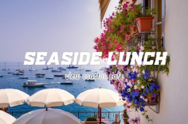 Italian Summer Escape      Coastal Dining & Mediterranean Charm by the Sea