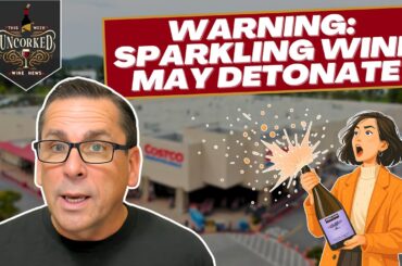 Kirkland Prosecco Recall After Bottles Explode in Over 10 States - This Week Uncorked Episode 63