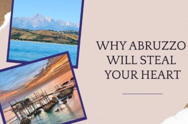 Why Abruzzo Will Steal Your Heart