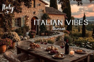 Relaxing Italian Music for a Tranquil Italy Sunset ~ Beautiful Melodies & Scenery