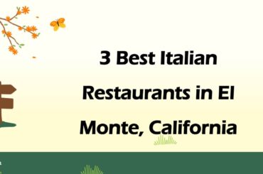 3 Best Italian Restaurants in El Monte, California | Italian Cuisine