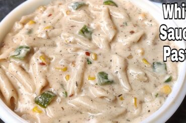 White Sauce Pasta Recipe |Pasta in White Sauce|No Cheese No Maida White Pasta|Restaurant Style Pasta