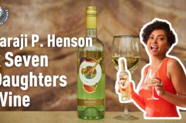How Taraji P. Henson Reignited Seven Daughters Into Wine’s Hottest Growth Story
