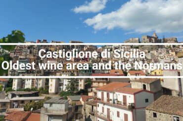 Sicilian Villages | Castiglione di Sicilia - Oldest wine area and the Normans