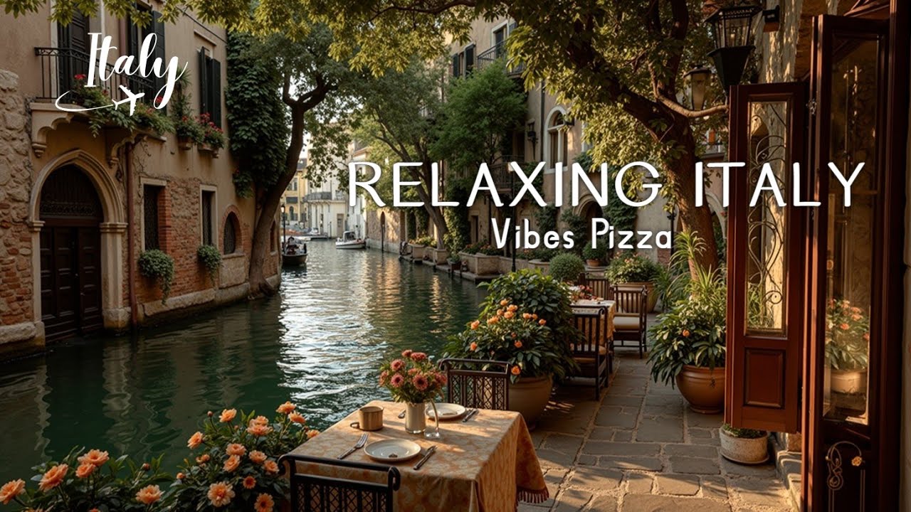 Italian Music for a Romantic Evening ~ Relaxing Venice Canal Sounds | Perfect Italy Dinner Ambience Italian Music for a Romantic Evening ~ Relaxing Venice Canal Sounds | Perfect Italy Dinner Ambience