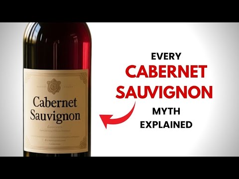 Every Cabernet Sauvignon Myth DESTROYED in 10 Minutes Every Cabernet Sauvignon Myth DESTROYED in 10 Minutes
