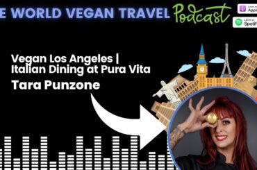 Vegan Los Angeles | Italian Dining at Pura Vita | Tara Punzone #latestveganpodcast