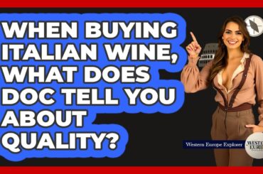 When Buying Italian Wine, What Does DOC Tell You About Quality? - Western Europe Explorer