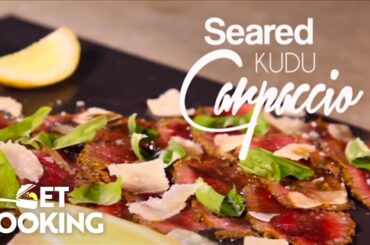 Seared Kudu Carpaccio Africa Meets Italy in This Recipe | Get Cooking
