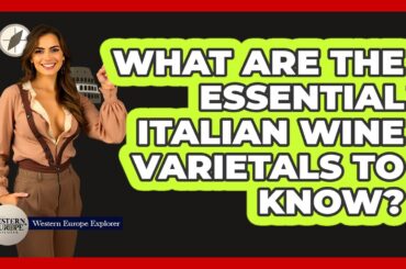 What Are The Essential Italian Wine Varietals To Know? - Western Europe Explorer