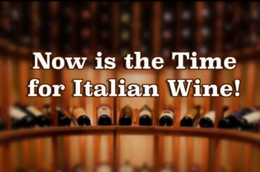 Two Guys and a Lotta Wine: "Now Is the Time for Italian Wines"