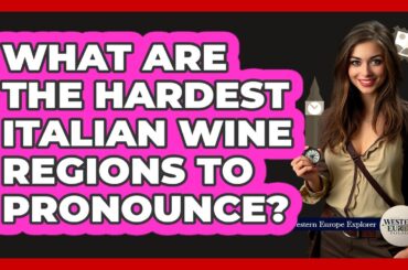 What Are The Hardest Italian Wine Regions To Pronounce? - Western Europe Explorer