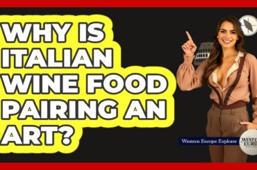 Why Is Italian Wine Food Pairing An Art? - Western Europe Explorer