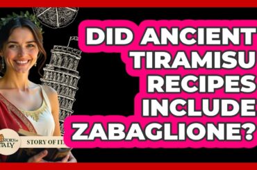 Did Ancient Tiramisu Recipes Include Zabaglione? - Story Of Italy