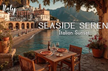 Italian Sunset Magic ~ Relaxing Amalfi Coast Music & Romantic Piano Guitar