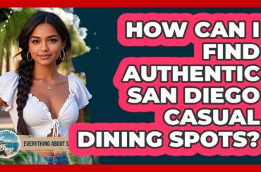 How Can I Find Authentic San Diego Casual Dining Spots? - Everything About San Diego