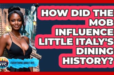 How Did The Mob Influence Little Italy's Dining History? - Everything About NYC