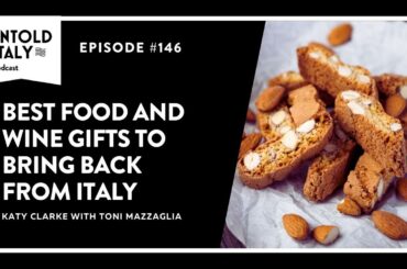 Best Food and Wine Gifts to Bring Back from Italy | Untold Italy travel podcast Ep 146