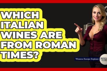 Which Italian Wines Are From Roman Times? - Western Europe Explorer