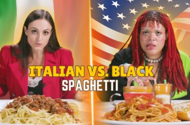 Italian vs Black: We Try Each Others Spaghetti