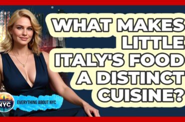 What Makes Little Italy's Food A Distinct Cuisine? - Everything About NYC