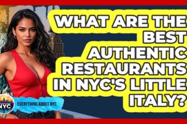 What Are The Best Authentic Restaurants In NYC's Little Italy? - Everything About NYC