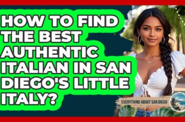 How To Find The Best Authentic Italian In San Diego's Little Italy? - Everything About San Diego