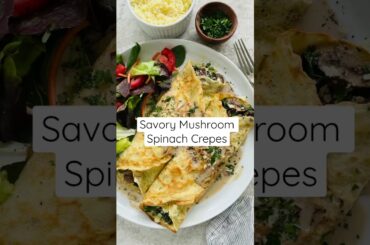 Savory Mushroom & Spinach Crepes- Like dining at a French bistro!
