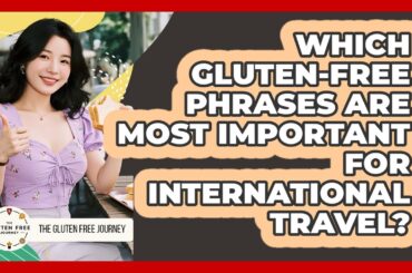 Which Gluten-free Phrases Are Most Important For International Travel? - Gluten Free Journey