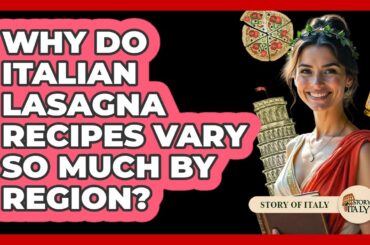 Why Do Italian Lasagna Recipes Vary So Much By Region? - Story Of Italy