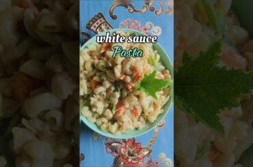 White Sauce Pasta Recipe #shorts #shortvideo #youtubeshorts