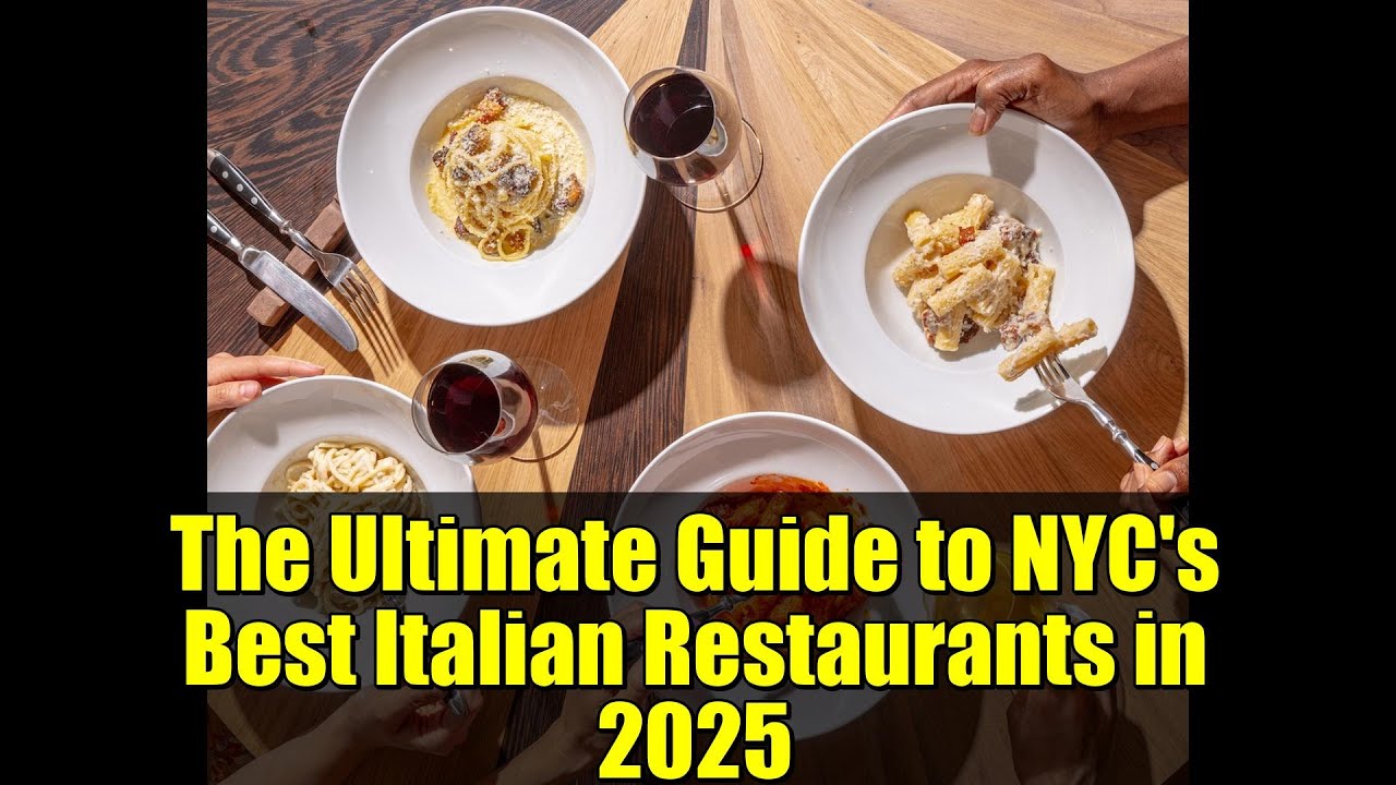 The Ultimate Guide to NYC’s Best Italian Restaurants in 2025 The Ultimate Guide to NYC's Best Italian Restaurants in 2025