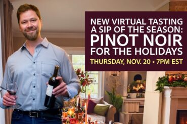 November Virtual Wine Tasting - Pinot Noir for the Holidays!